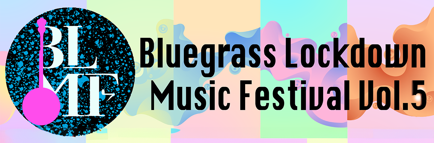 Bluegrass Lockdown Music Festival Vol.5
